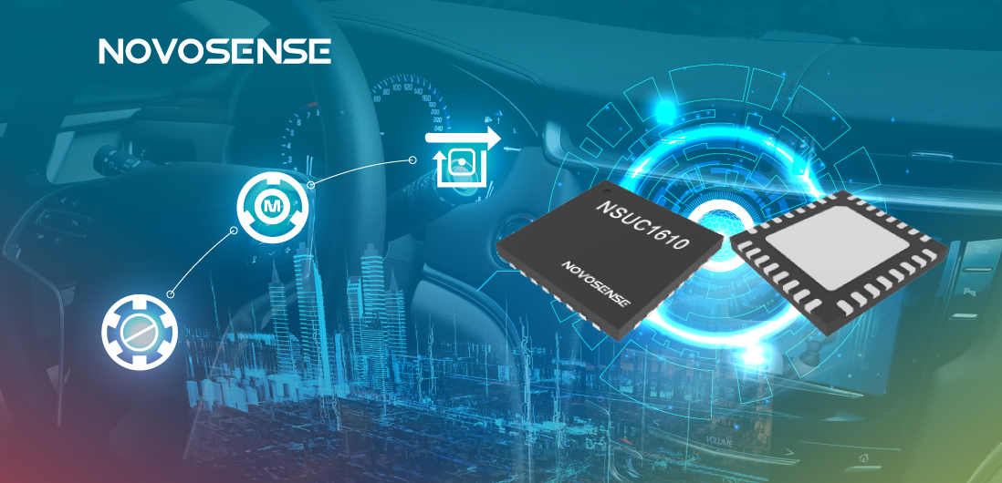 NOVOSENSE NSUC1610： 車載用マイクロ&スペシャルモータドライバSoC